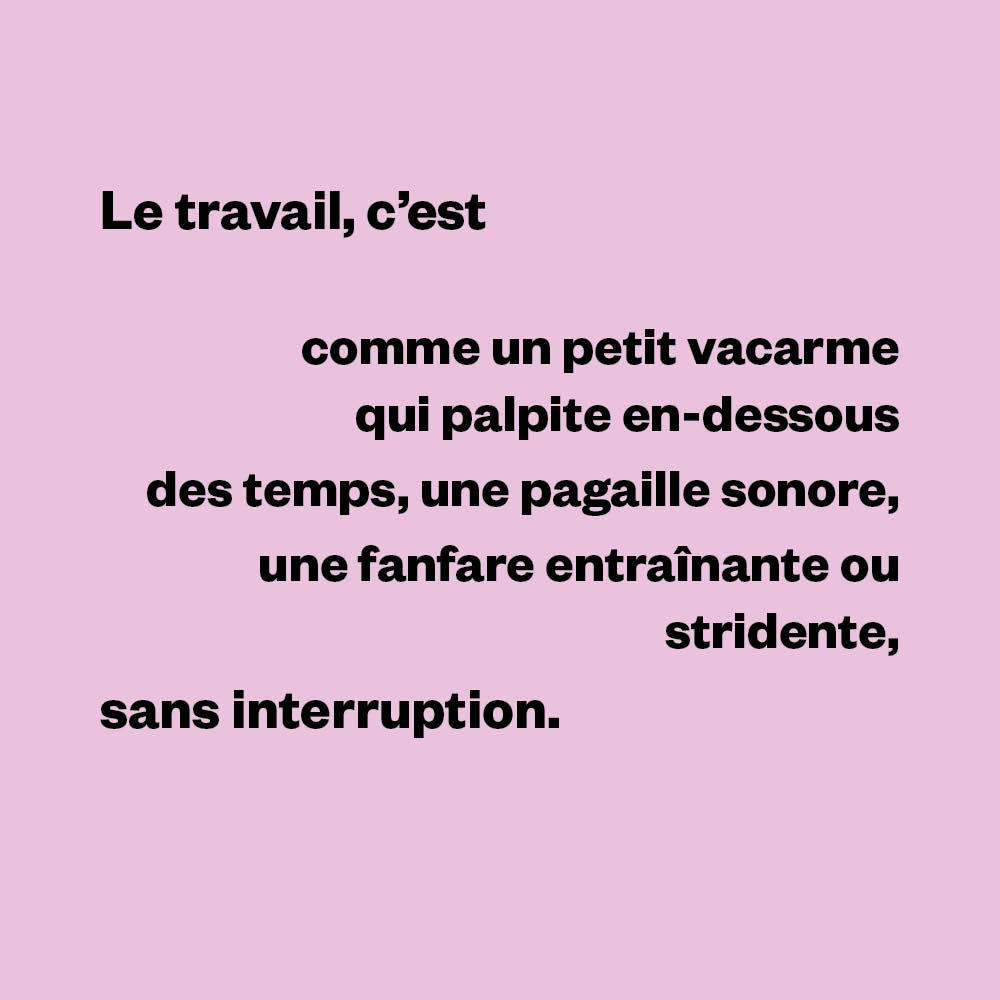 Le travail c'est (extrait), Laura Perez Castellano.