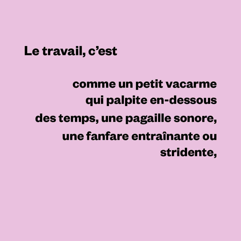 Le travail c'est (extrait), Laura Perez Castellano.