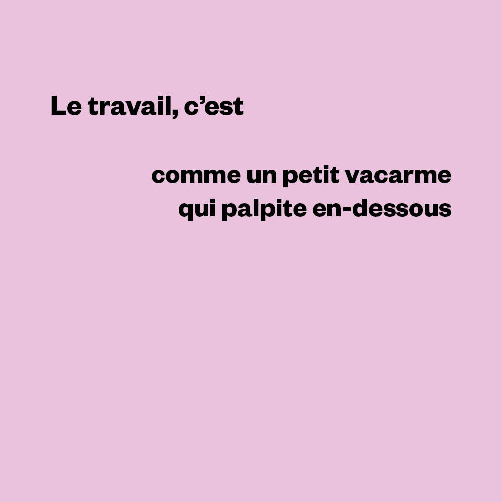 Le travail c'est (extrait), Laura Perez Castellano.